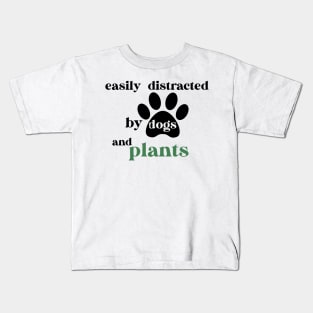 Easily Distracted By Dogs And Plants Kids T-Shirt